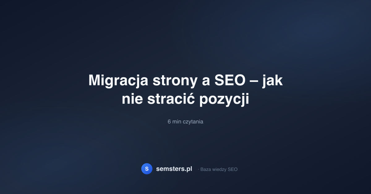 Migracja strony a SEO – jak nie stracić pozycji